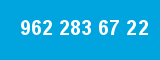 962 283 67 22